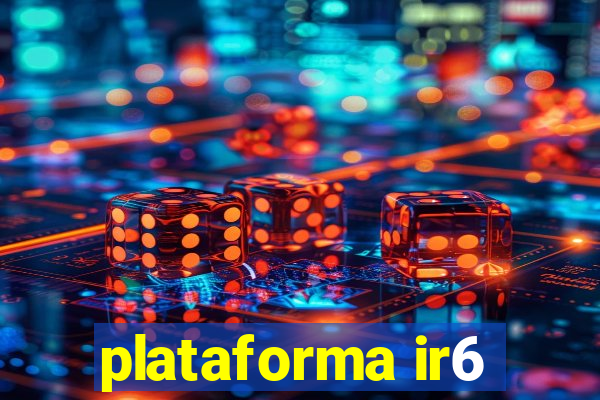 plataforma ir6